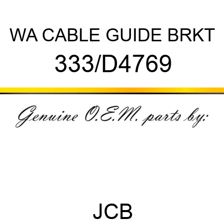 WA CABLE GUIDE BRKT 333/D4769