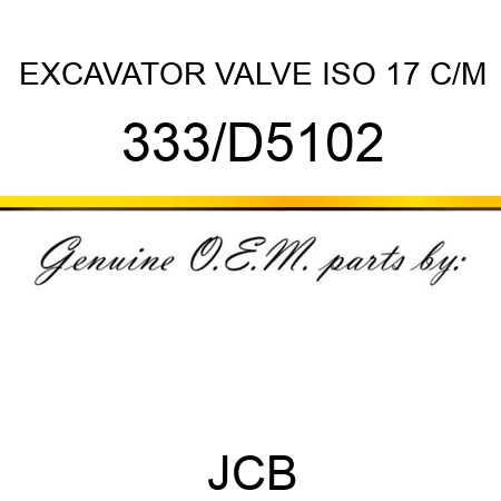 EXCAVATOR VALVE ISO 17 C/M 333/D5102