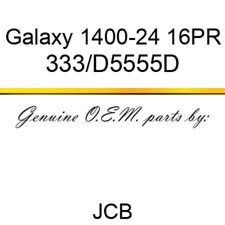 Galaxy 1400-24 16PR 333/D5555D