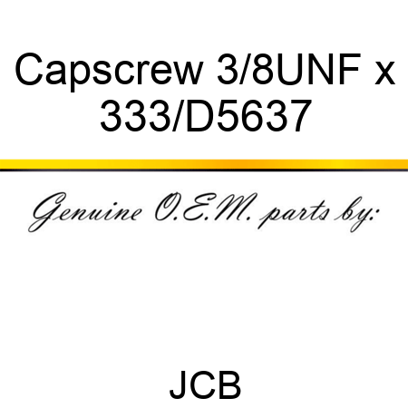 Capscrew 3/8UNF x 333/D5637