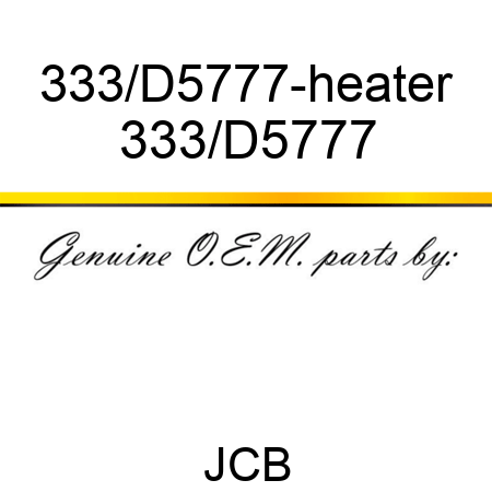 333/D5777-heater 333/D5777