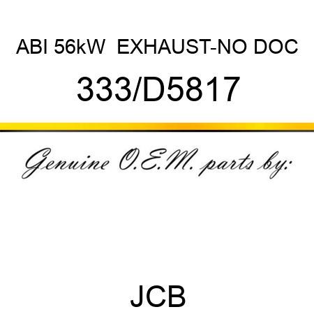 ABI 56kW+ EXHAUST-NO DOC 333/D5817