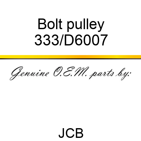 Bolt pulley 333/D6007