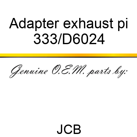 Adapter exhaust pi 333/D6024