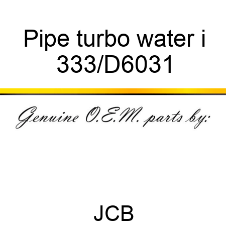 Pipe turbo water i 333/D6031