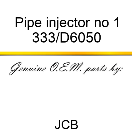 Pipe injector no 1 333/D6050