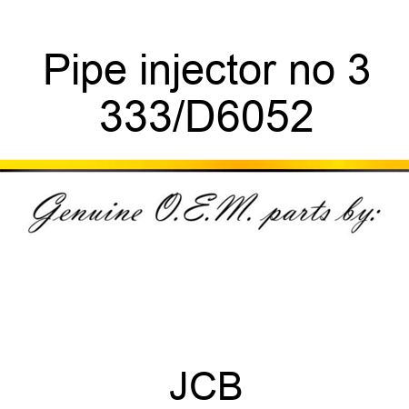 Pipe injector no 3 333/D6052