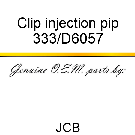 Clip injection pip 333/D6057