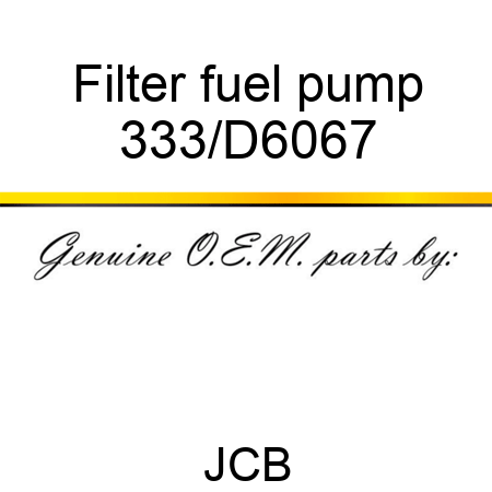 Filter fuel pump 333/D6067