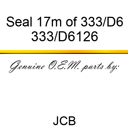 Seal 17m of 333/D6 333/D6126