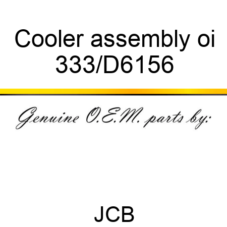 Cooler assembly oi 333/D6156