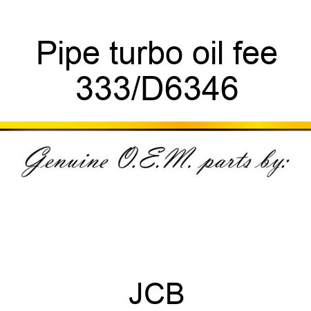 Pipe turbo oil fee 333/D6346