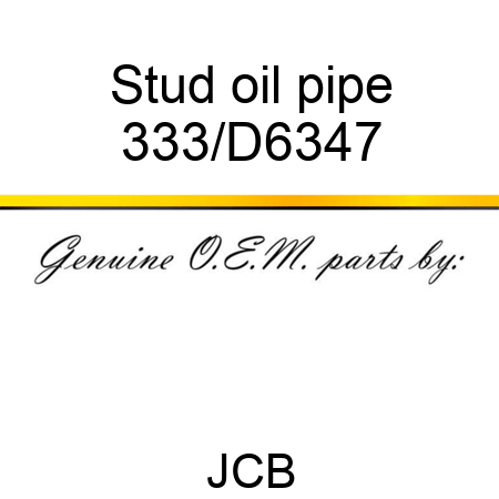 Stud oil pipe 333/D6347