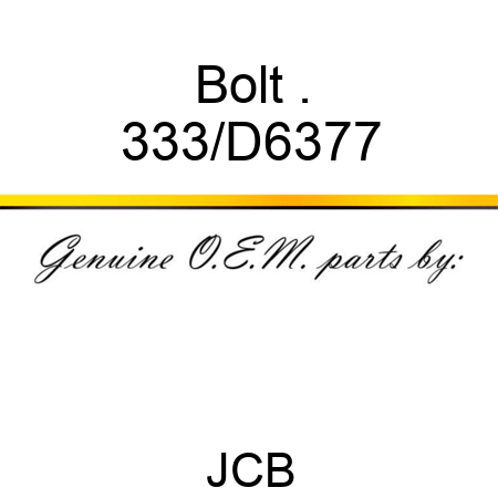 Bolt . 333/D6377