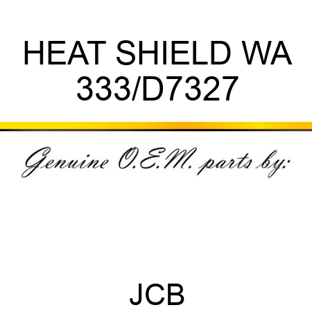 HEAT SHIELD WA 333/D7327