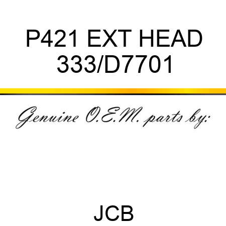 P421 EXT HEAD 333/D7701