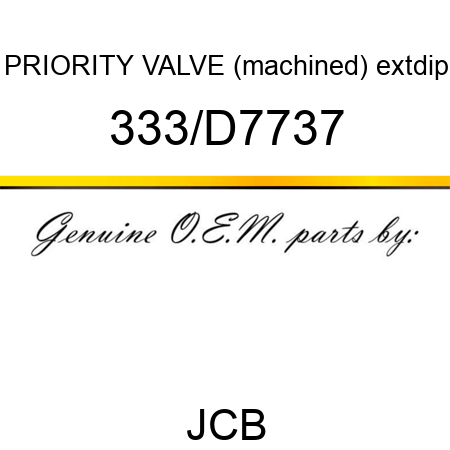 PRIORITY VALVE (machined) extdip 333/D7737