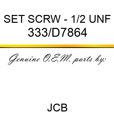 SET SCRW - 1/2 UNF 333/D7864