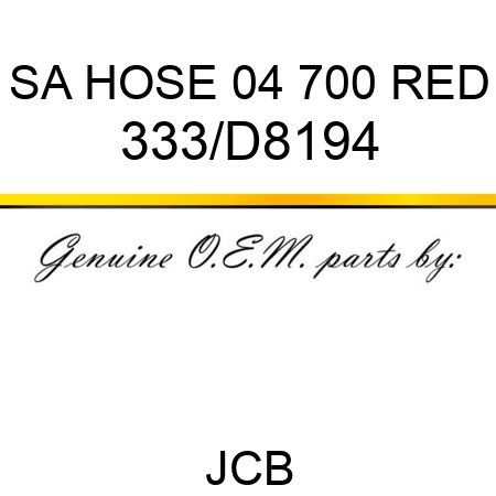 SA HOSE 04 700 RED 333/D8194