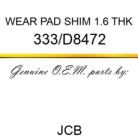 WEAR PAD SHIM 1.6 THK 333/D8472