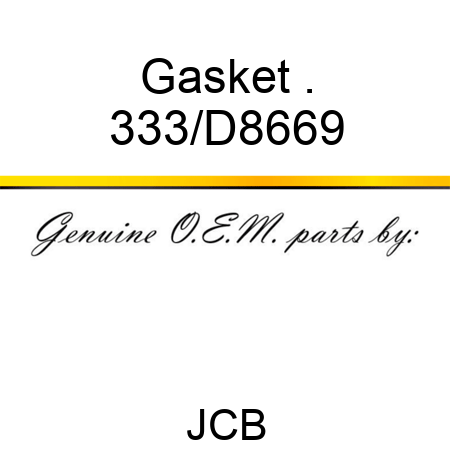 Gasket . 333/D8669