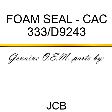 FOAM SEAL - CAC 333/D9243