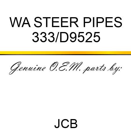 WA STEER PIPES 333/D9525
