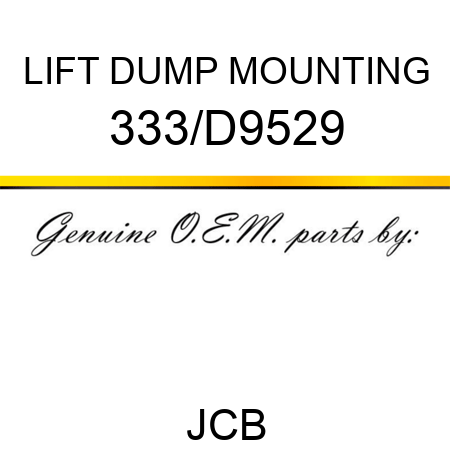 LIFT DUMP MOUNTING 333/D9529