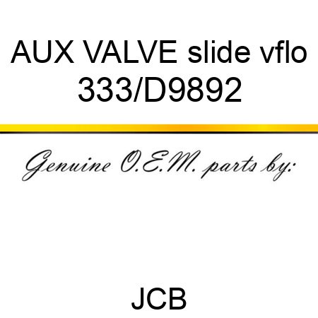 AUX VALVE slide vflo 333/D9892