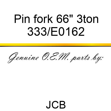 Pin fork 66