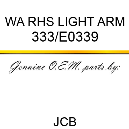 WA RHS LIGHT ARM 333/E0339