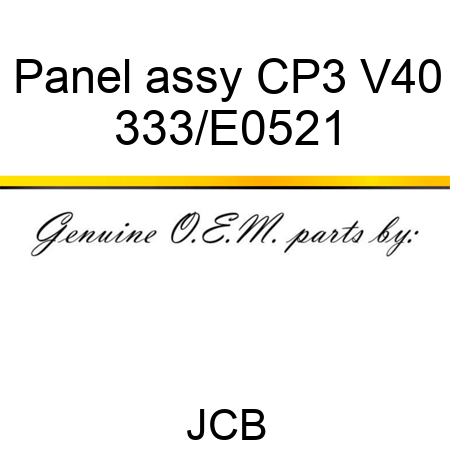 Panel assy CP3 V40 333/E0521