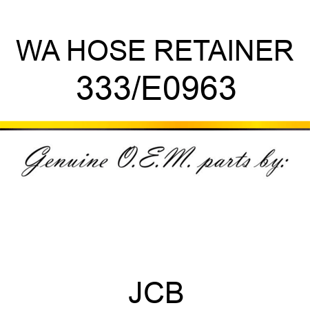 WA HOSE RETAINER 333/E0963