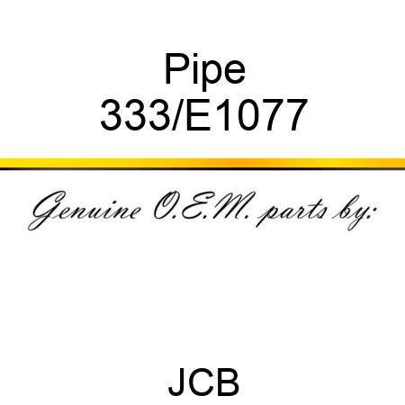 Pipe 333/E1077