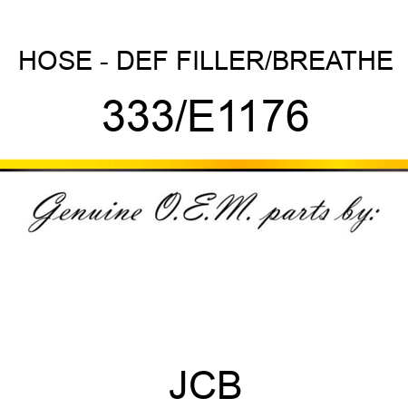 HOSE - DEF FILLER/BREATHE 333/E1176