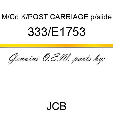 M/Cd K/POST CARRIAGE p/slide 333/E1753