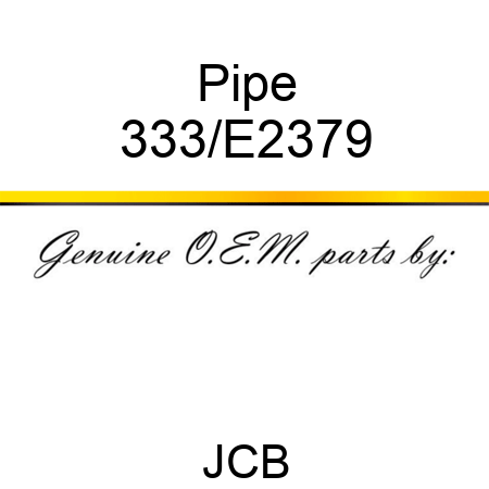 Pipe 333/E2379