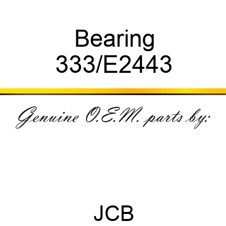 Bearing 333/E2443