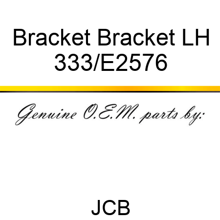 Bracket Bracket LH 333/E2576