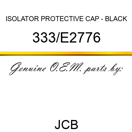 ISOLATOR PROTECTIVE CAP - BLACK 333/E2776