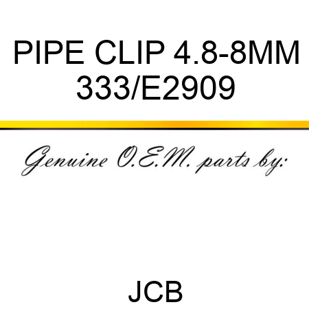 PIPE CLIP 4.8-8MM 333/E2909