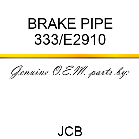 BRAKE PIPE 333/E2910