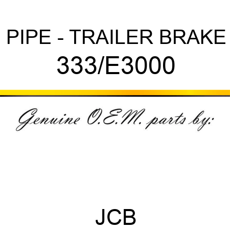 PIPE - TRAILER BRAKE 333/E3000