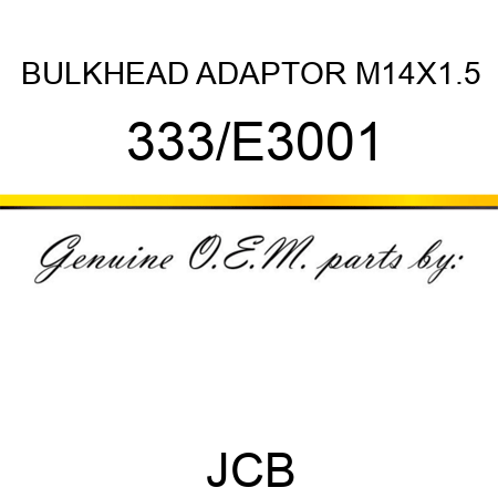 BULKHEAD ADAPTOR M14X1.5 333/E3001