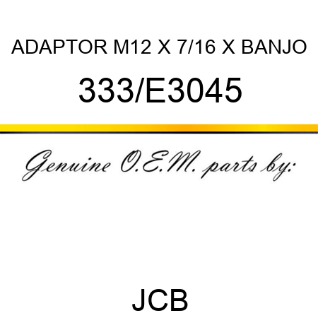 ADAPTOR M12 X 7/16 X BANJO 333/E3045