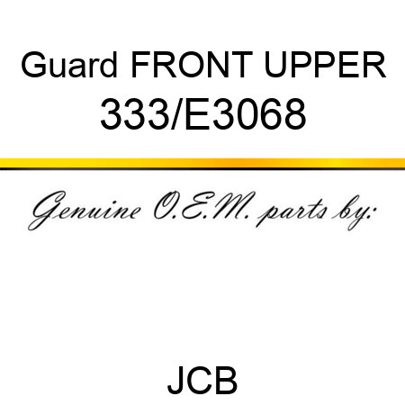 Guard FRONT UPPER 333/E3068