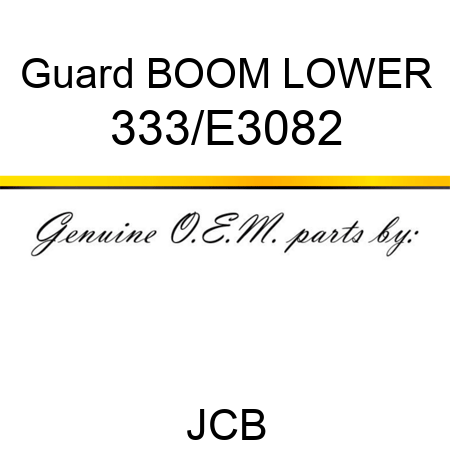 Guard BOOM LOWER 333/E3082