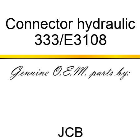 Connector hydraulic 333/E3108