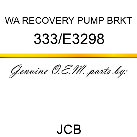 WA RECOVERY PUMP BRKT 333/E3298