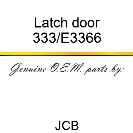 Latch door 333/E3366